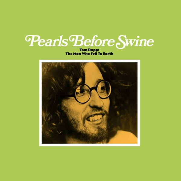 Pearls Before Swine – Tom Rapp: The Man Who Fell to Earth