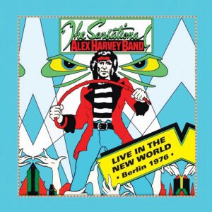 The Sensational Alex Harvey Band - Live In The New World - Berlin '76
