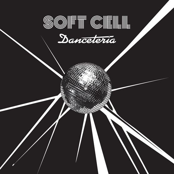 Soft Cell - Danceteria (Remixes)