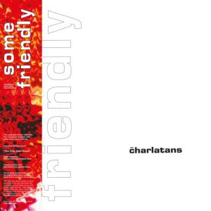The Charlatans – Some Friendly (35th Anniversary)