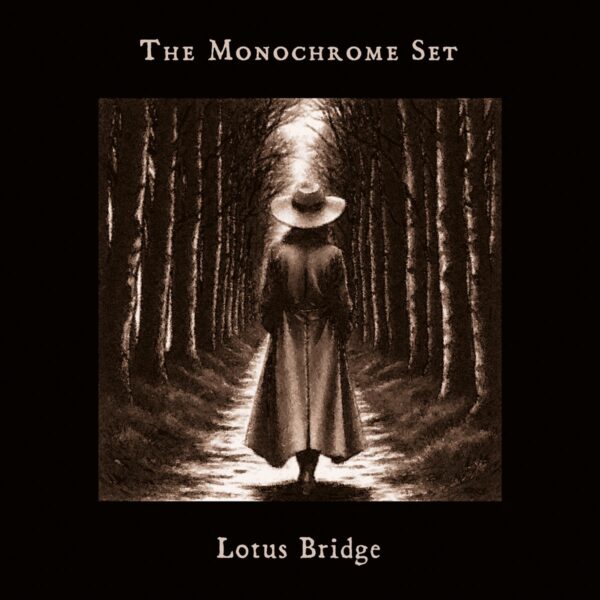 The Monochrome Set – Lotus Bridge