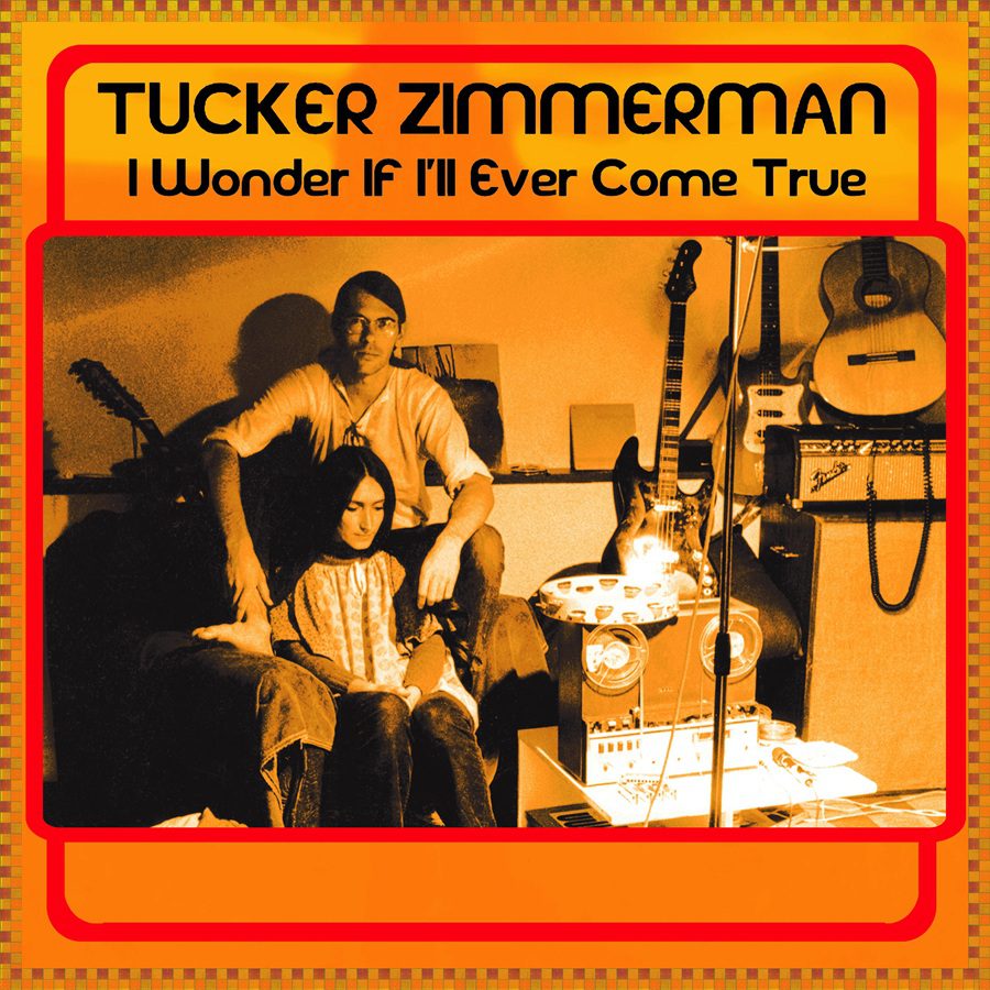Tucker Zimmerman - I Wonder If I'll Ever Come True