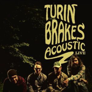 Turin Brakes - Acoustic Live