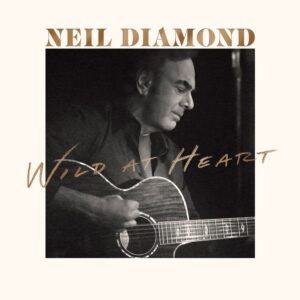 Neil Diamond – Wild At Heart