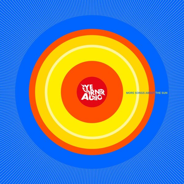 Pye Corner Audio – More Songs About The Sun