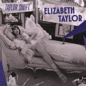 Taylor Swift - Elizabeth Taylor