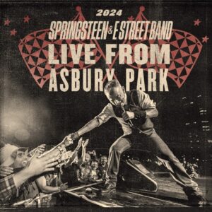 Bruce Springsteen - Live from Asbury Park 2024