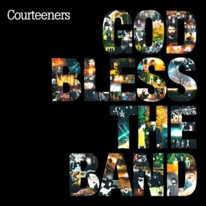 Courteeners – God Bless The Band