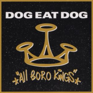 Dog Eat Dog - All Boro Kings