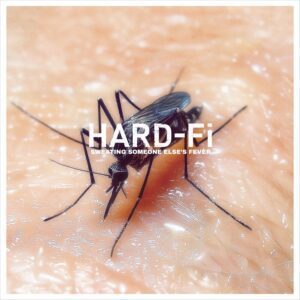 Hard-Fi - Sweating Somebody Else's Fever