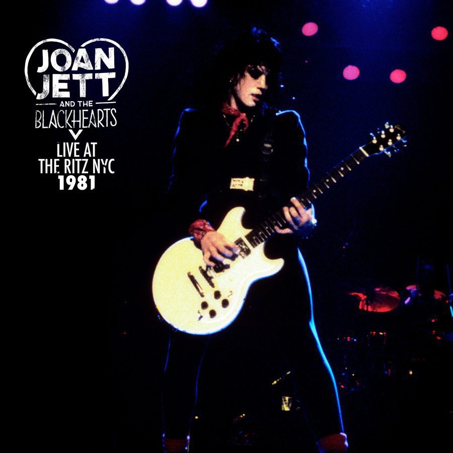 Joan Jett and the Blackhearts - Live At The Ritz NYC 1981