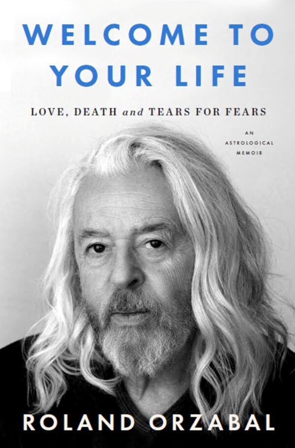 Roland Orzabal – Welcome to Your Life: Love, Death and Tears for Fears