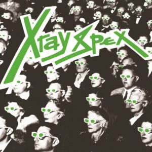 X-Ray Spex - Obsessed With You (The Early Years)