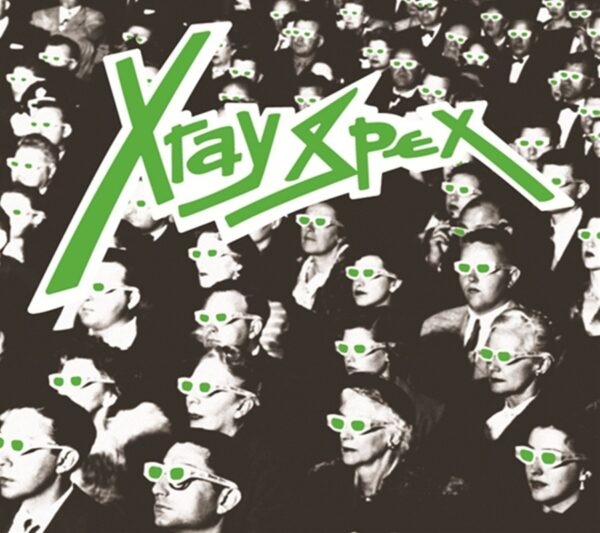 X-Ray Spex – Obsessed With You (The Early Years)