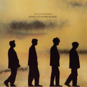 Echo & The Bunnymen - Songs To Learn & Sing