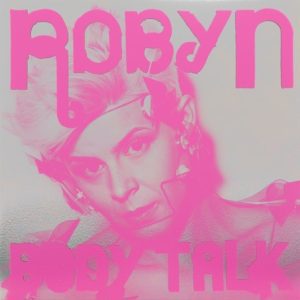 Robyn - Complete Body Talk