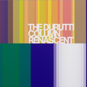 The Durutti Column - Renascent