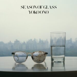Yoko Ono - Season of Glass (45th Anniversary)